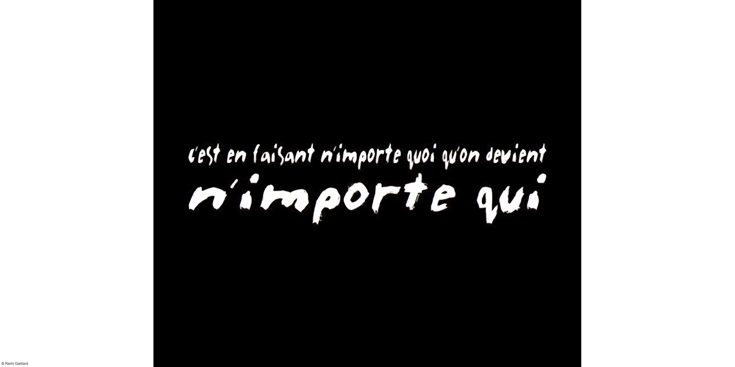 C'est en faisant n'importe quoi que l'on devient n'importe qui