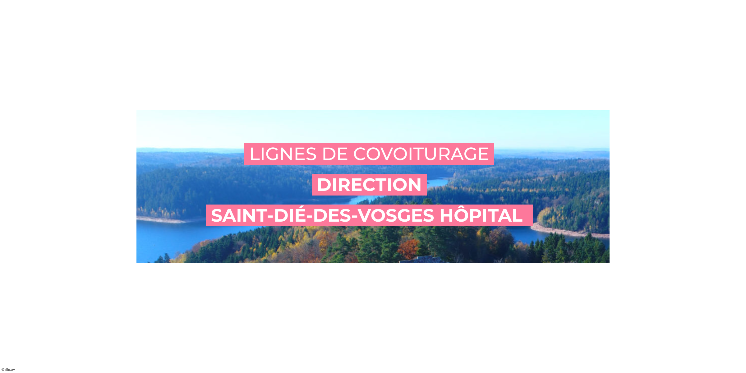 2 lignes de covoiturage sont en cours d'expérimentation  pour rejoindre l'hôpital Saint-Charles à Saint-Dié des Vosges