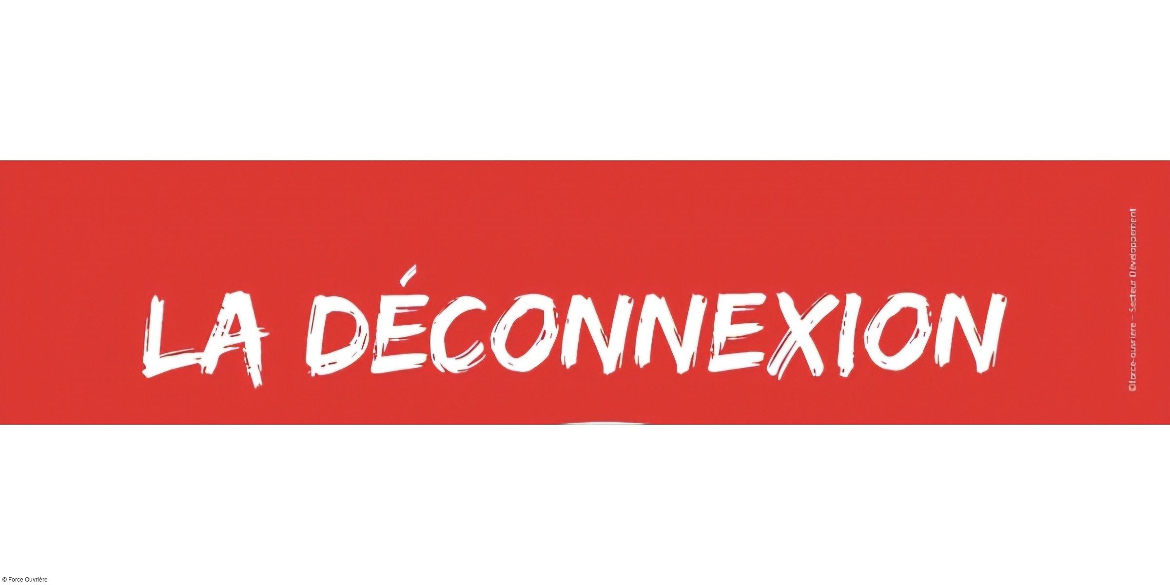 DROIT A LA DECONNEXION : un droit qu’il faut exercer pour le préserver