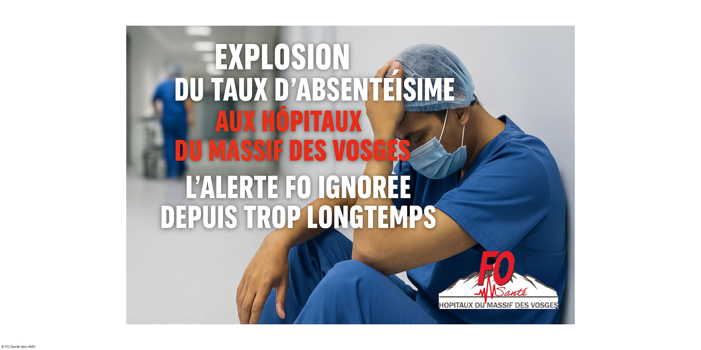 Explosion du taux d’absentéisme aux Hôpitaux du Massif des Vosges : l’alerte FO ignorée depuis trop longtemps !