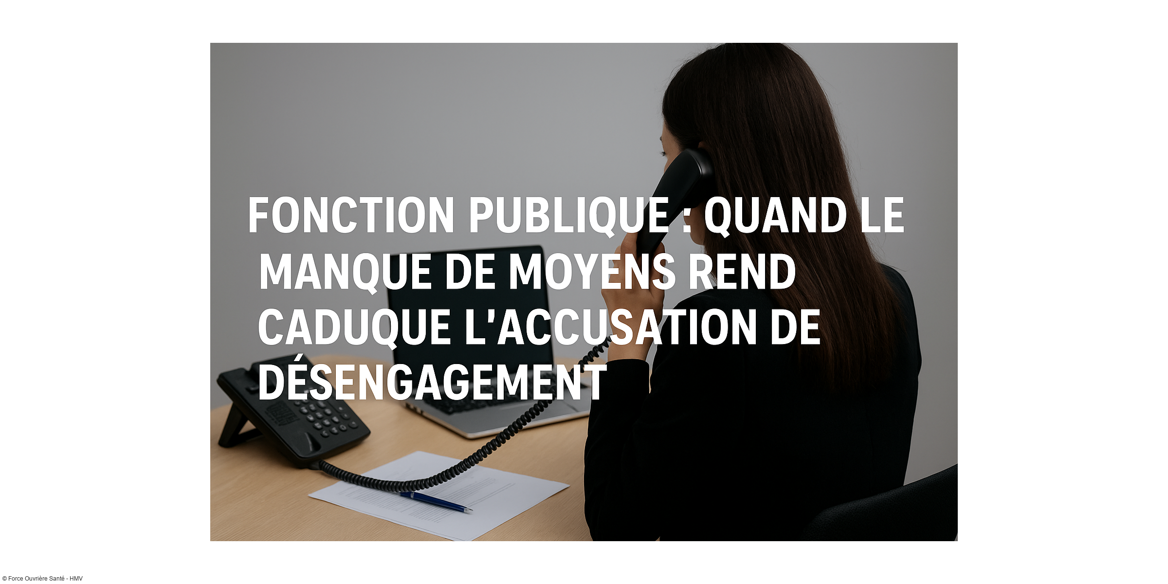 Quand le manque de moyens invalide l’accusation de désengagement dans la fonction publique