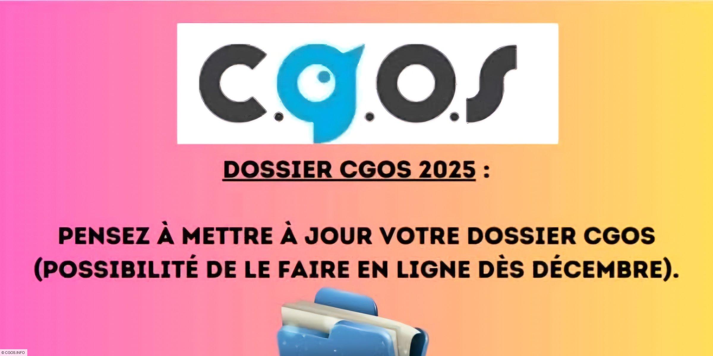 Mettez à jour votre dossier CGOS dès maintenant !